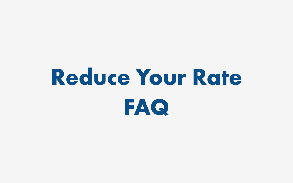 reduce your rate faq