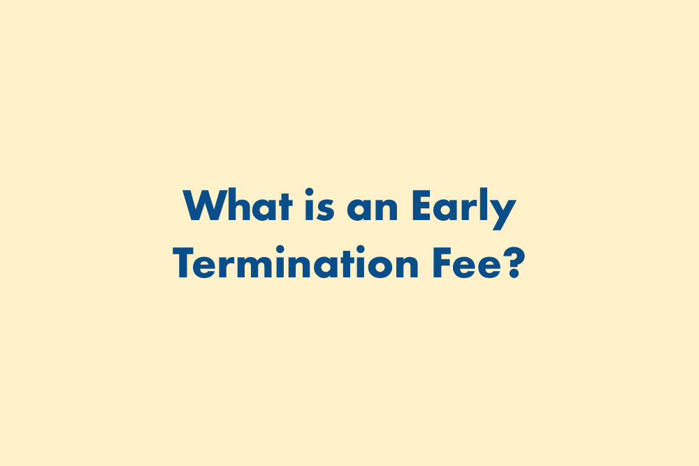 what is an early termination fee_
